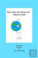 Tyler Saves The World, One Hug At A Time.