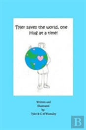 Tyler Saves The World, One Hug At A Time.