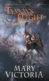 Tymon'S Flight: Chronicles Of The Tree Book 1