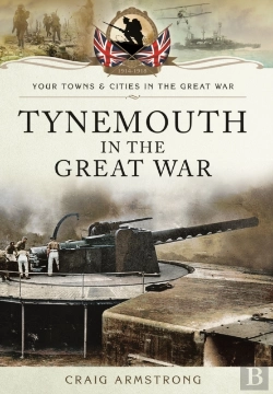 Bertrand.pt - Tynemouth In The Great War