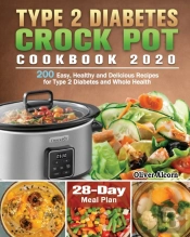 Type 2 Diabetes Crock Pot Cookbook 2020:
