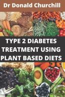 Type 2 Diabetes Treatment Using Plant Based Diets