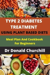 Type 2 Diabetes Treatment Using Plant Based Diets