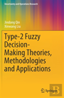 Type-2 Fuzzy Decision-Making Theories, Methodologies And Applications