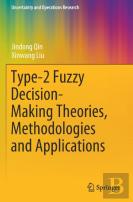 Type-2 Fuzzy Decision-Making Theories, Methodologies And Applications