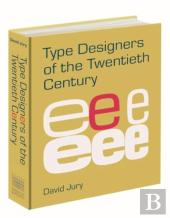 Type Designers Of The Twentieth Century