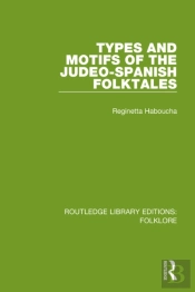 Types And Motifs Of The Judeo-Spanish Folktales (Rle Folklore)
