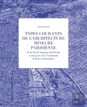 Types Courants De L'Architecture Mineure Parisienne