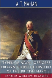 Types Of Naval Officers Drawn From The History Of The British Navy (Esprios Classics)