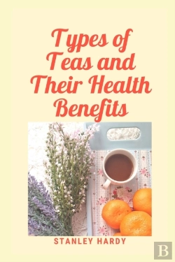 Bertrand.pt - Types Of Teas And Their Health Benefits