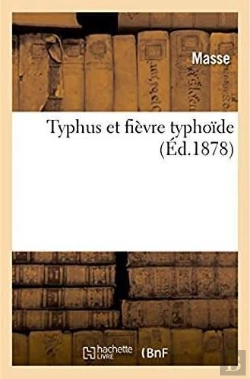 Bertrand.pt - Typhus Et Fievre Typhoide