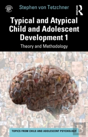Typical And Atypical Child And Adolescent Development 1 Theory And Methodology