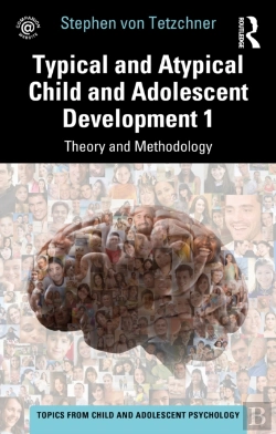 Bertrand.pt - Typical And Atypical Child And Adolescent Development 1 Theory And Methodology