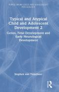 Typical And Atypical Child And Adolescent Development 2 Genes, Fetal Development And Early Neurological Development