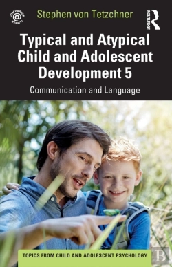 Bertrand.pt - Typical And Atypical Child And Adolescent Development 5 Communication And Language Development