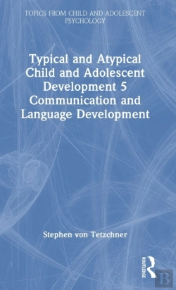 Bertrand.pt - Typical And Atypical Child And Adolescent Development 5 Communication And Language Development
