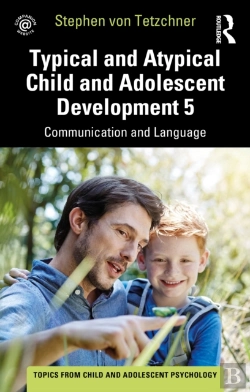 Bertrand.pt - Typical And Atypical Child And Adolescent Development 5 Communication And Language Development