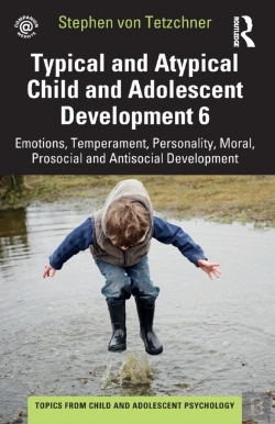 Bertrand.pt - Typical And Atypical Child And Adolescent Development 6 Emotions, Temperament, Personality, Moral, Prosocial And Antisocial Development