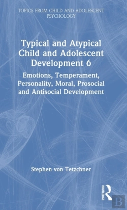 Bertrand.pt - Typical And Atypical Child And Adolescent Development 6 Emotions, Temperament, Personality, Moral, Prosocial And Antisocial Development