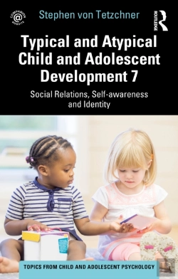 Bertrand.pt - Typical And Atypical Child And Adolescent Development 7 Social Relations, Self-Awareness And Identity
