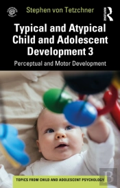 Typical And Atypical Child Development 3 Perceptual And Motor Development
