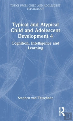 Bertrand.pt - Typical And Atypical Child Development 4 Cognition, Intelligence And Learning