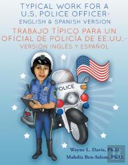 Typical Work For A U.S Policer Officer- English And Spanish Version Trabajo Tipico Para Un Oficial De Policia De Ee.Uu. - Version Ingles Y Espanol