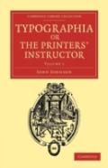 Typographia, Or The Printers' Instructor