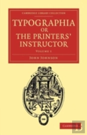 Typographia, Or The Printers' Instructor