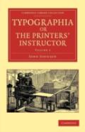 Typographia, Or The Printers' Instructor