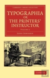 Typographia, Or The Printers' Instructor