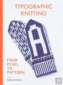 Bertrand.pt - Typographic Knitting From Pixel To Pattern /Anglais