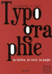 Typographie ; La Lettre, Le Mot, La Page