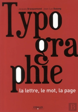 Bertrand.pt - Typographie ; La Lettre, Le Mot, La Page