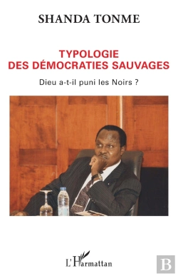Bertrand.pt - Typologie Des Démocraties Sauvages ; Dieu A-T-Il Puni Les Noirs ?