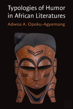 Bertrand.pt - Typologies Of Humor In African Literatures