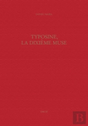 Typosine, La Dixième Muse : Formes Éditoriales Des 'Canzonieri' Français (1544-1560)