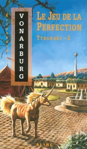Tyranael T.2 Le Jeu Et La Perfection