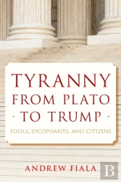 Tyranny From Plato To Trump
