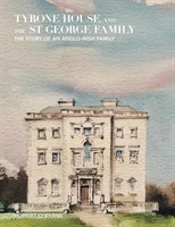 Tyrone House And The St George Family