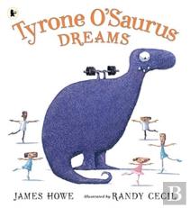 Tyrone Oâ€™Saurus Dreams
