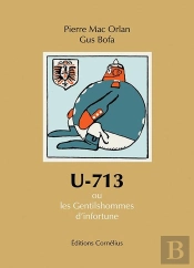 U-713 Ou Les Gentilshommes D'Infortune