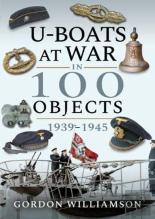 U-Boats At War In 100 Objects, 1939-1945