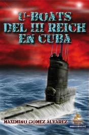 U-Boats Del Iii Reich En Cuba  