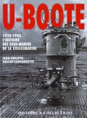 U-Bocote ; 1935-1945 L'Histoire Des Sous-Marins De La Kriegsmarine