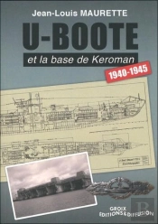 U-Boote Et La Base De Keroman 1940-1945