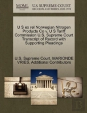 U S Ex Rel Norwegian Nitrogen Products Co V. U S Tariff Commission U.S. Supreme Court Transcript Of Record With Supporting Pleadings