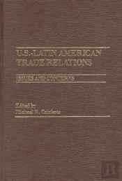 U S Latin American Trade Relations Issues And Con