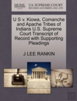 Bertrand.pt - U S V. Kiowa, Comanche And Apache Tribes Of Indians U.S. Supreme Court Transcript Of Record With Supporting Pleadings