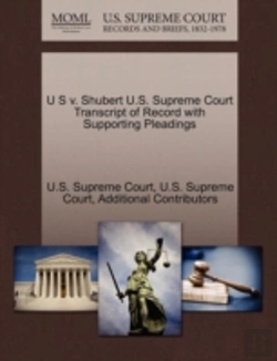 Bertrand.pt - U S V. Shubert U.S. Supreme Court Transcript Of Record With Supporting Pleadings